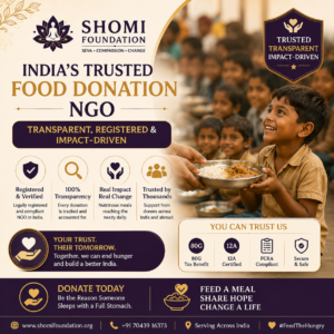 India’s Trusted Food Donation NGO – Transparent, Registered & Impact-Driven | Shomi Foundation