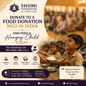 Donate to a Food Donation NGO in India and Feed a Hungry Child Today | Shomi Foundation